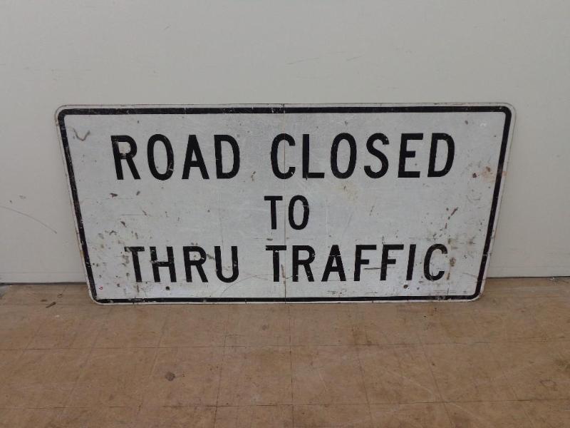 lot 6 image: Road Closed To Thru Traffic Sign 5...