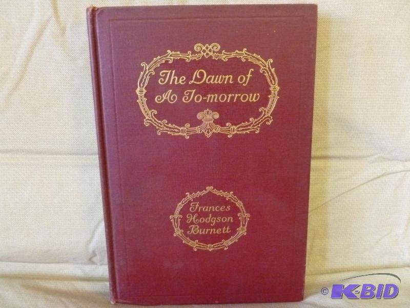 Antique Book - The Dawn Of A To-Marrow - 1912...