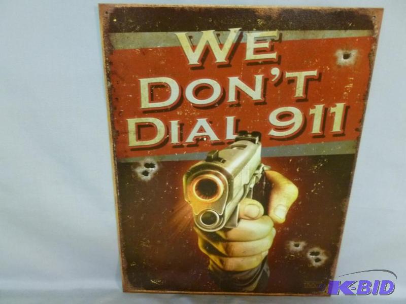 lot 60 image: Collectible We Dont Dial 911 Metal Sign That...